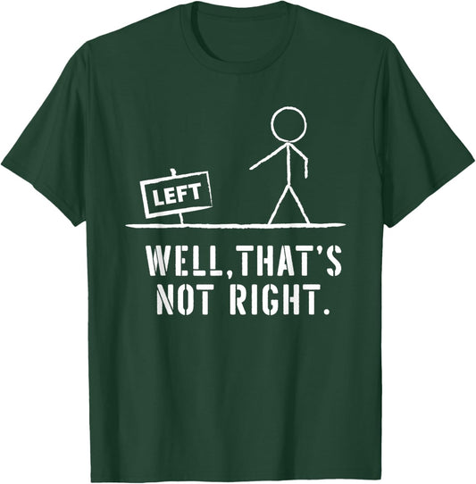 Funny Stick Man Well, That's Not Right Vintage Pun T-Shirt - T-Shirt | Forest