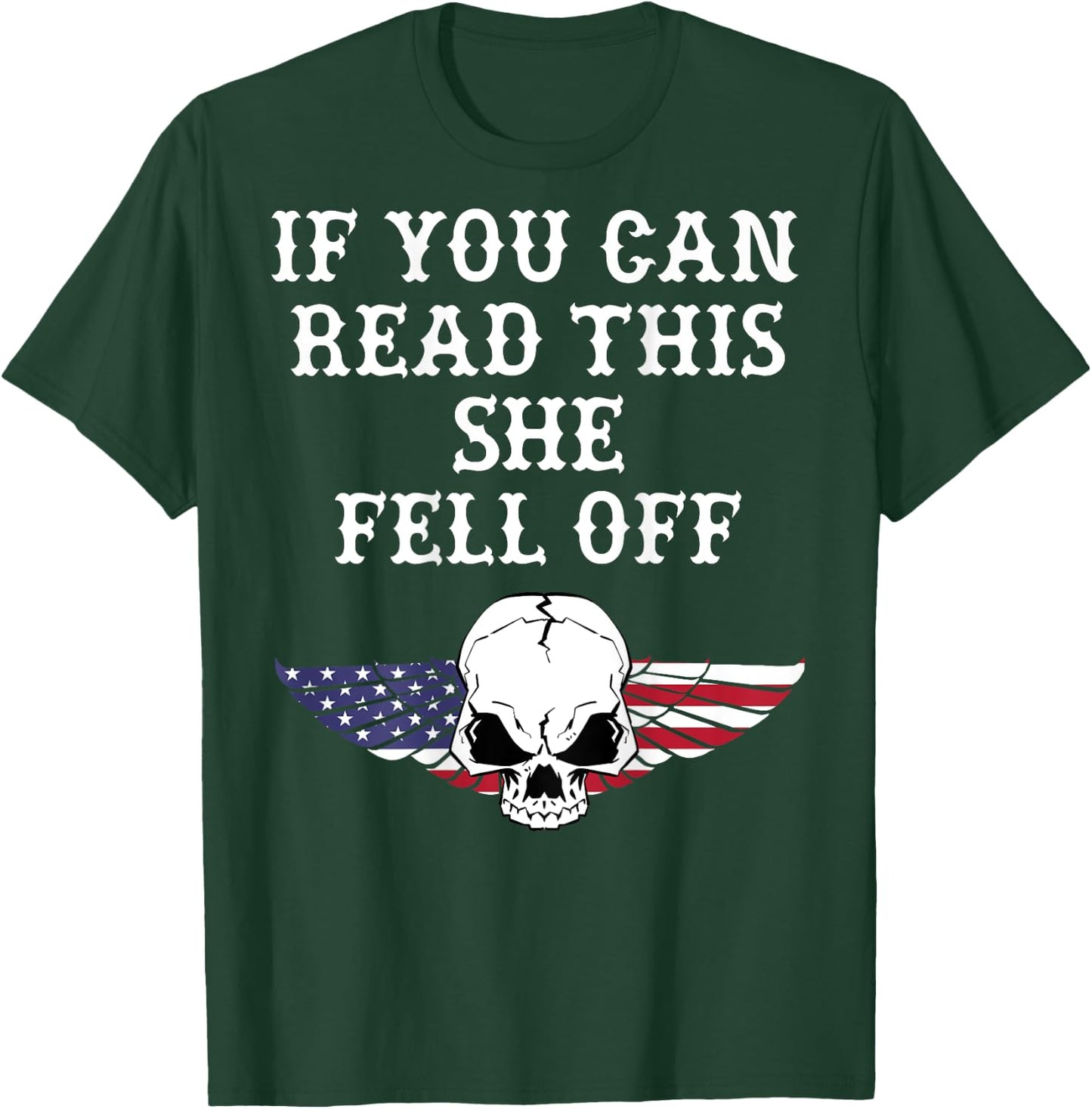 If You Can Read This She Fell Off - on back T-Shirt - T-Shirt | Forest