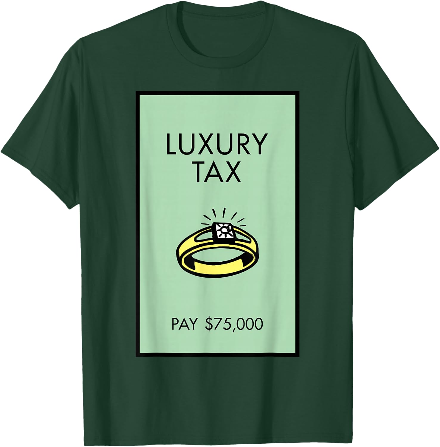 Monopoly Luxury Tax Pay 75,000 Playing Card T-Shirt - T-Shirt | Forest