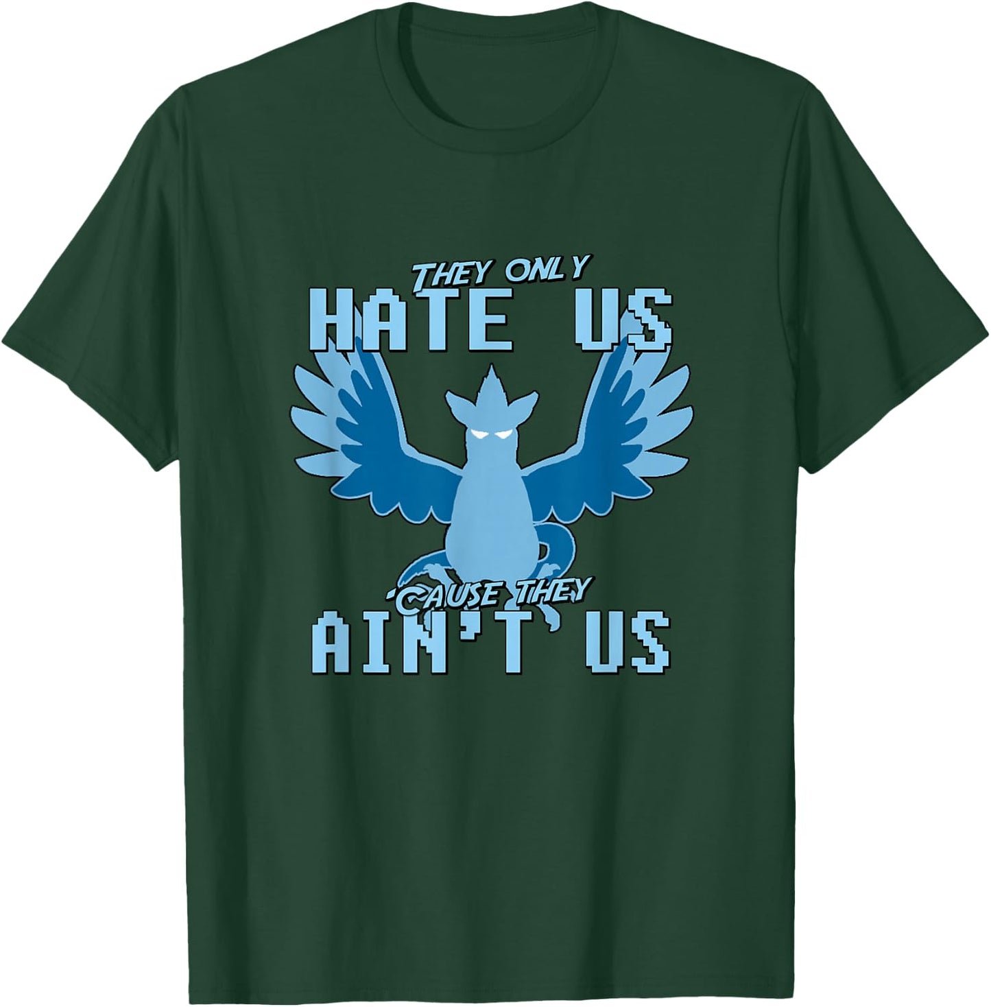 "They only hate us 'cause they ain't us!" - Go Mystic Team T-Shirt - T-Shirt | Forest