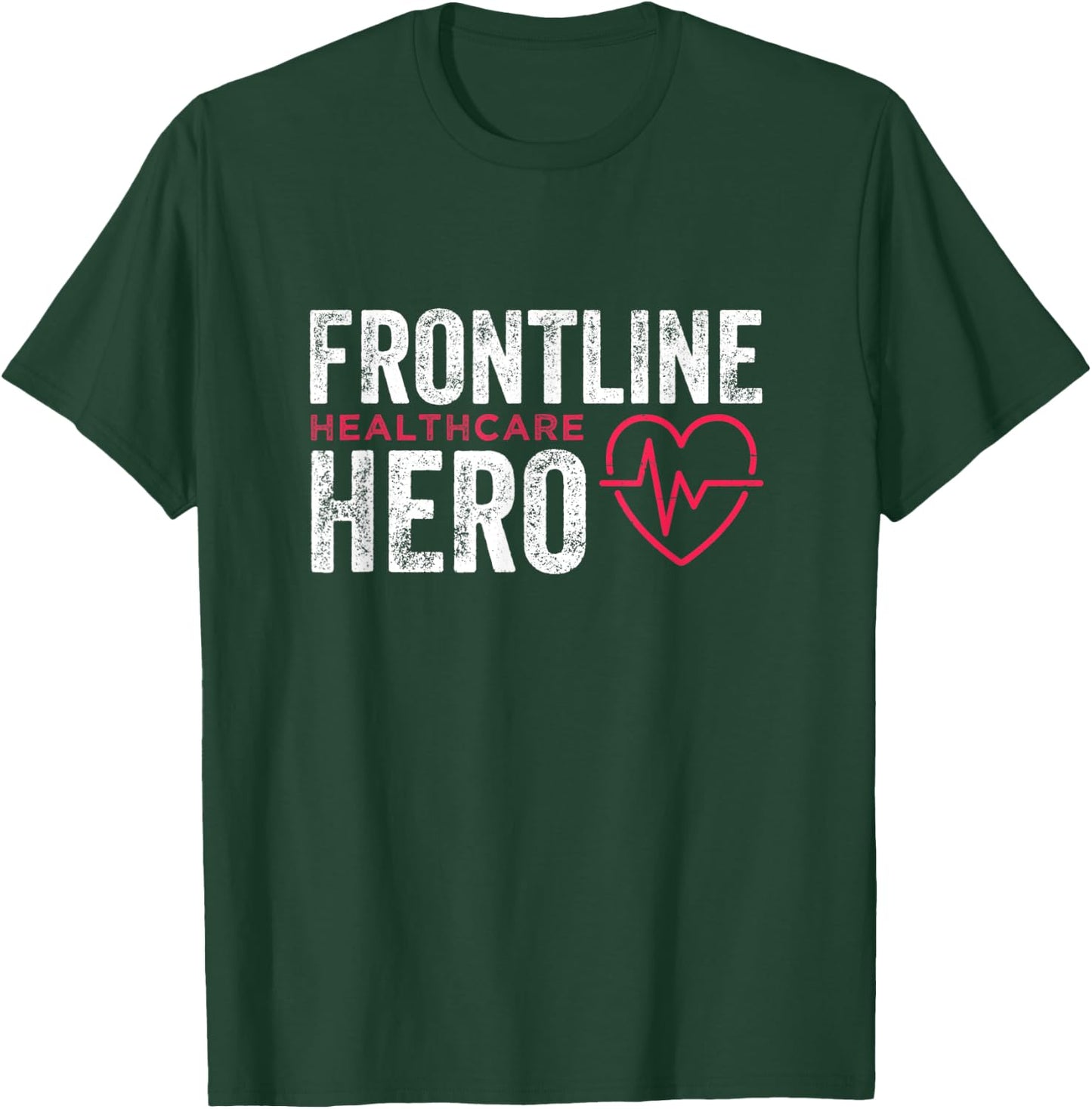 Frontline Hero Healthcare Essential Frontline Worker T-Shirt - T-Shirt | Forest