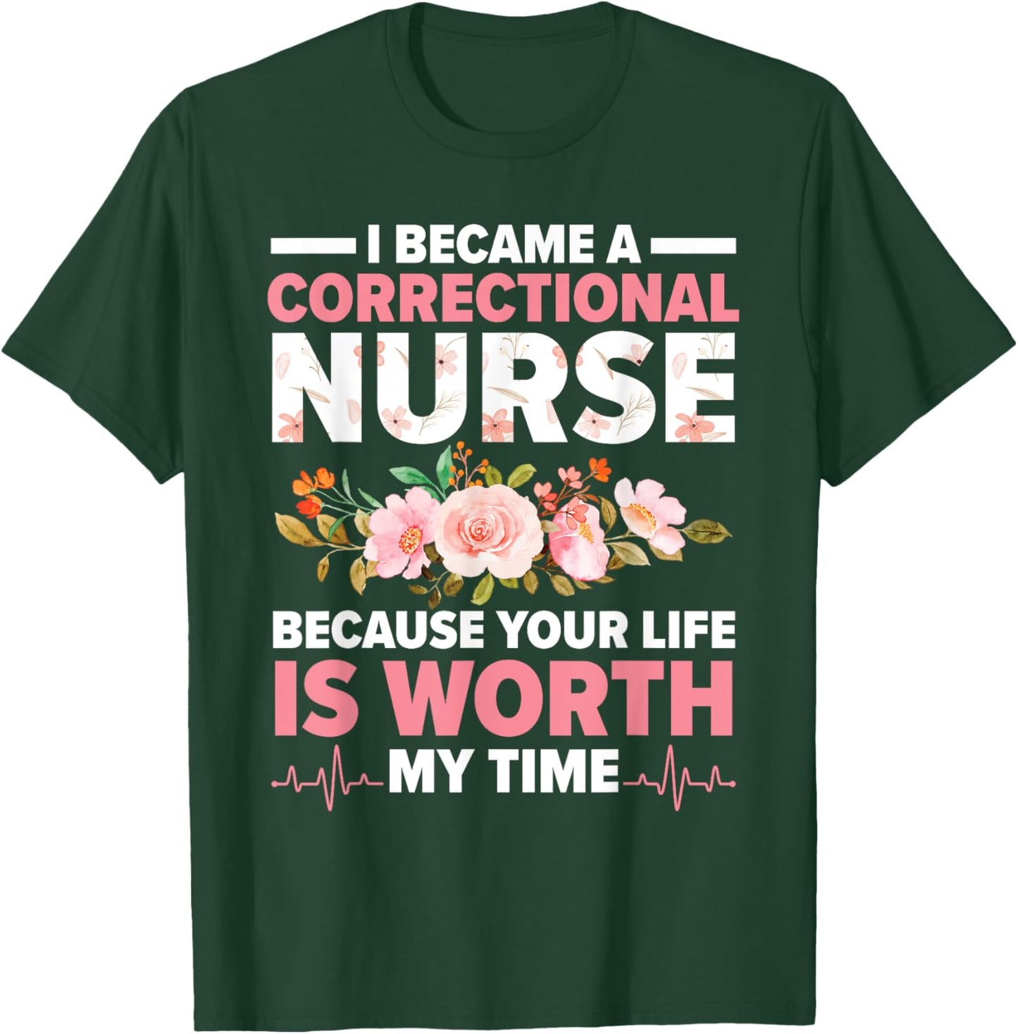 Correctional Nurse Medical Worker Prison Nurse T-Shirt - T-Shirt | Forest
