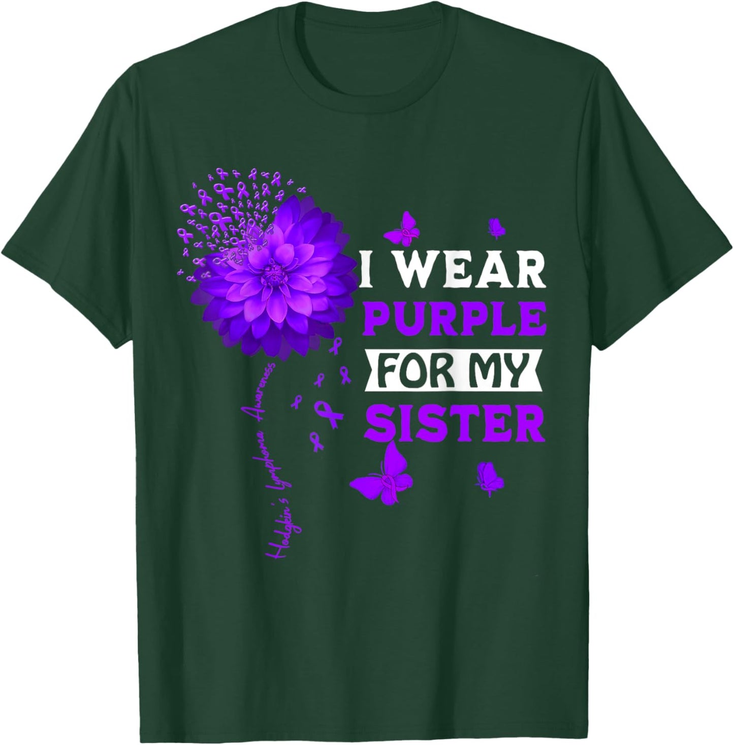 Hodgkin's Lymphoma Cancer Awareness Sunflower For My Sister T-Shirt - T-Shirt | Forest