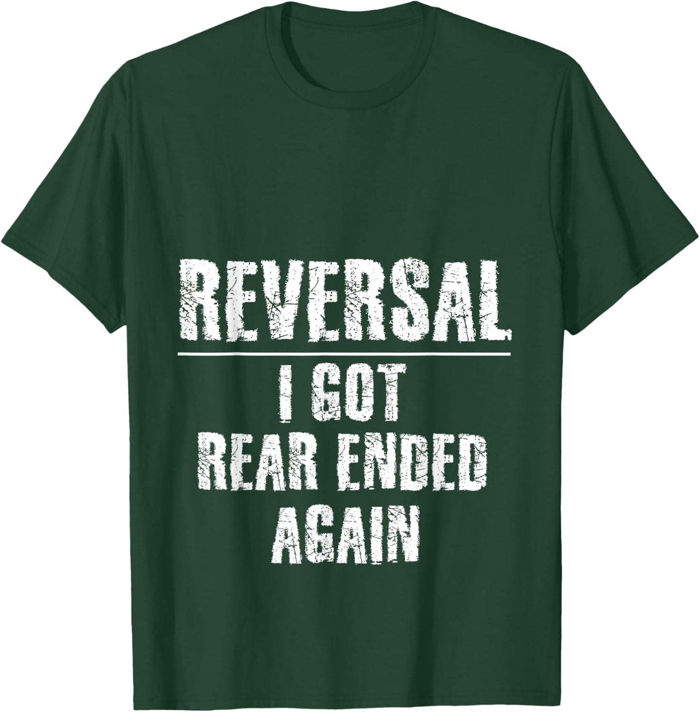 Ostomy Reversal I Got Rear Ended Again Funny Stoma Surgery T-Shirt - T-Shirt | Forest