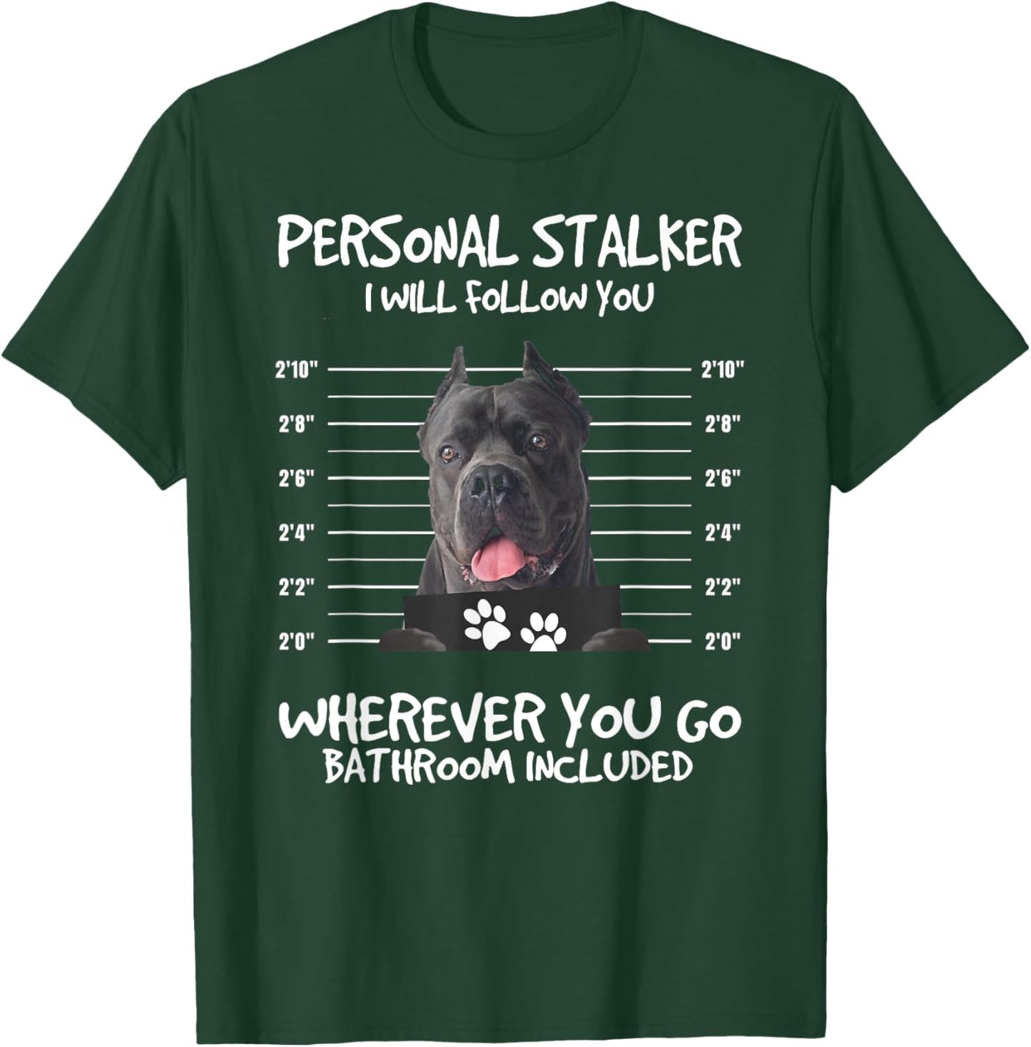 Funny Personal Stalker Black Cane Corso For Dog Owner Women T-Shirt - T-Shirt | Forest