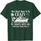 You Don't Have to be Crazy to Cruise with Us Funny Cruise T-Shirt - T-Shirt | Forest