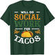 Fun Social Worker Will Do Social Work For Tacos Design T-Shirt - T-Shirt | Forest