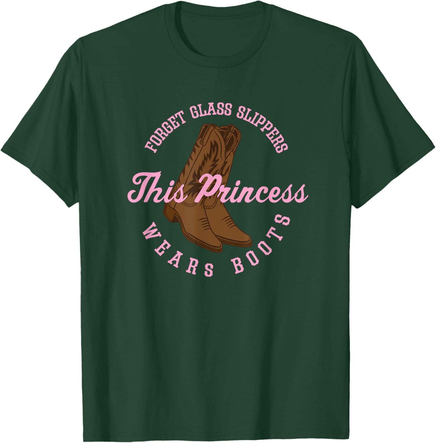 Princess Cowboy Boots Funny Western Cowgirl Gift Women Girls T-Shirt - T-Shirt | Forest