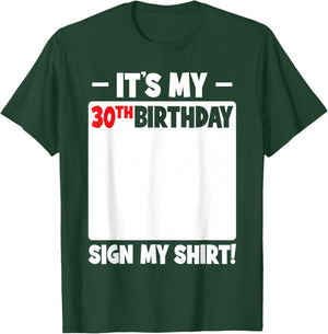It's My 30th Birthday 30 Years Old Men Women Funny Sign My T-Shirt - T-Shirt | Forest