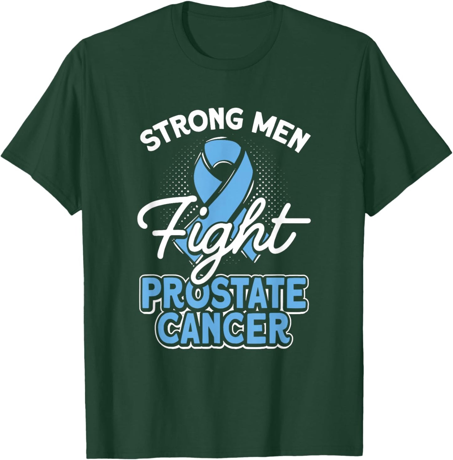 Strong Men Fight Prostate Cancer Awareness Light Blue Ribbon T-Shirt - T-Shirt | Forest