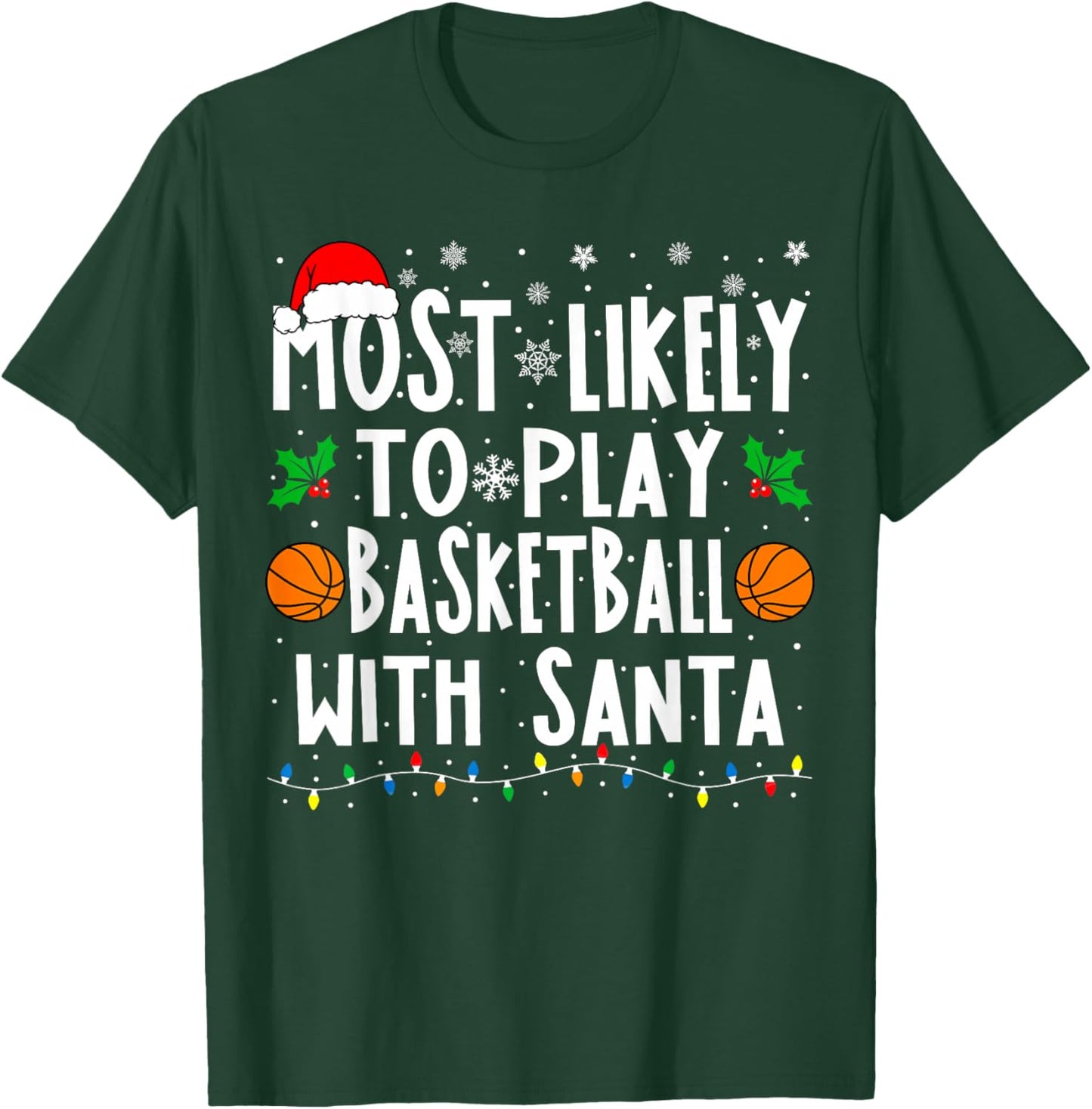 Most Likely To Play Basketball With Santa Family Christmas T-Shirt - T-Shirt | Forest