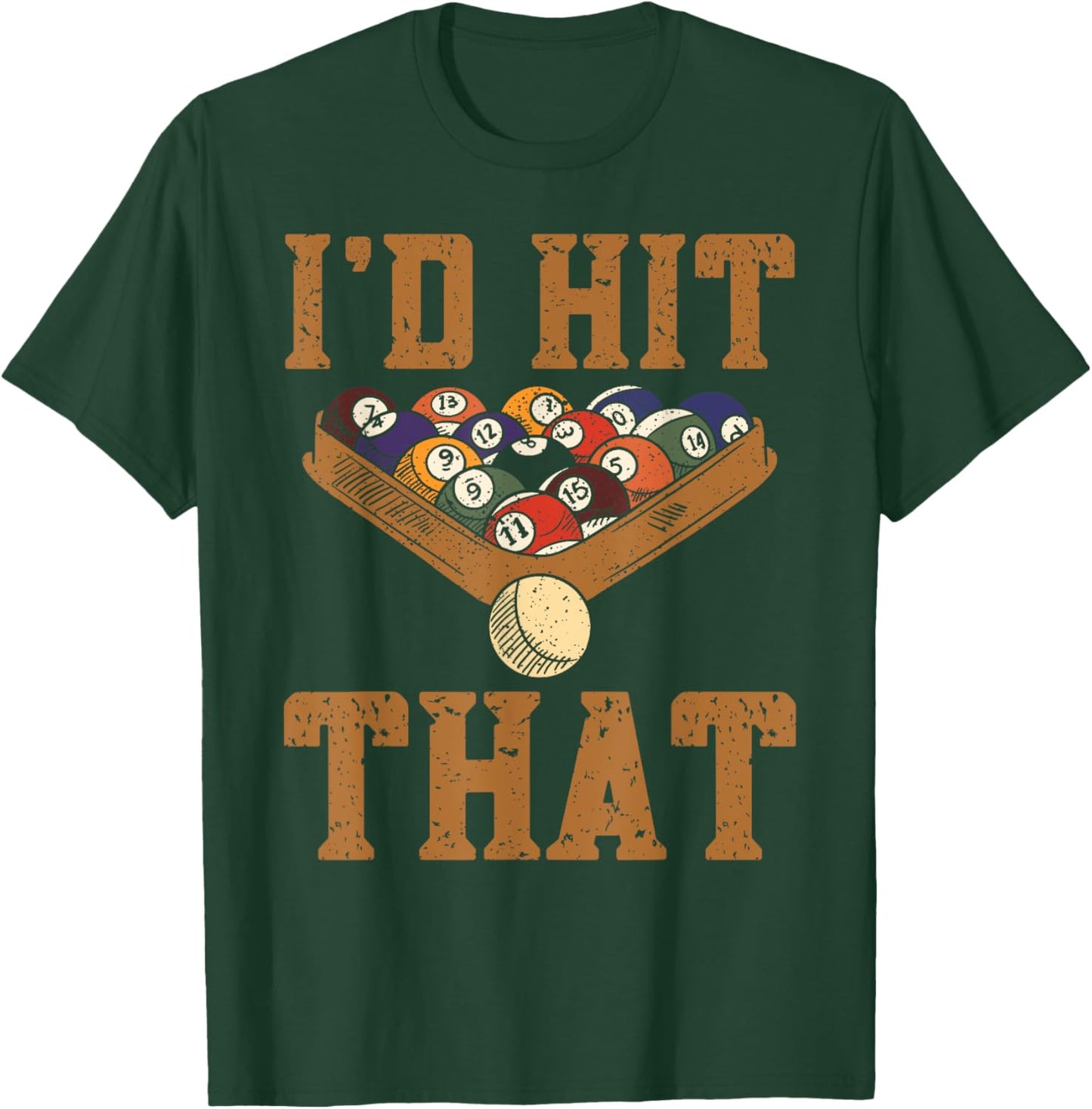 Pool Player I'd Hit That Snooker Funny Pool Billiard T-Shirt - T-Shirt | Forest