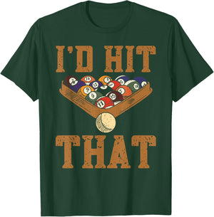 Pool Player I'd Hit That Snooker Funny Pool Billiard T-Shirt - T-Shirt | Forest
