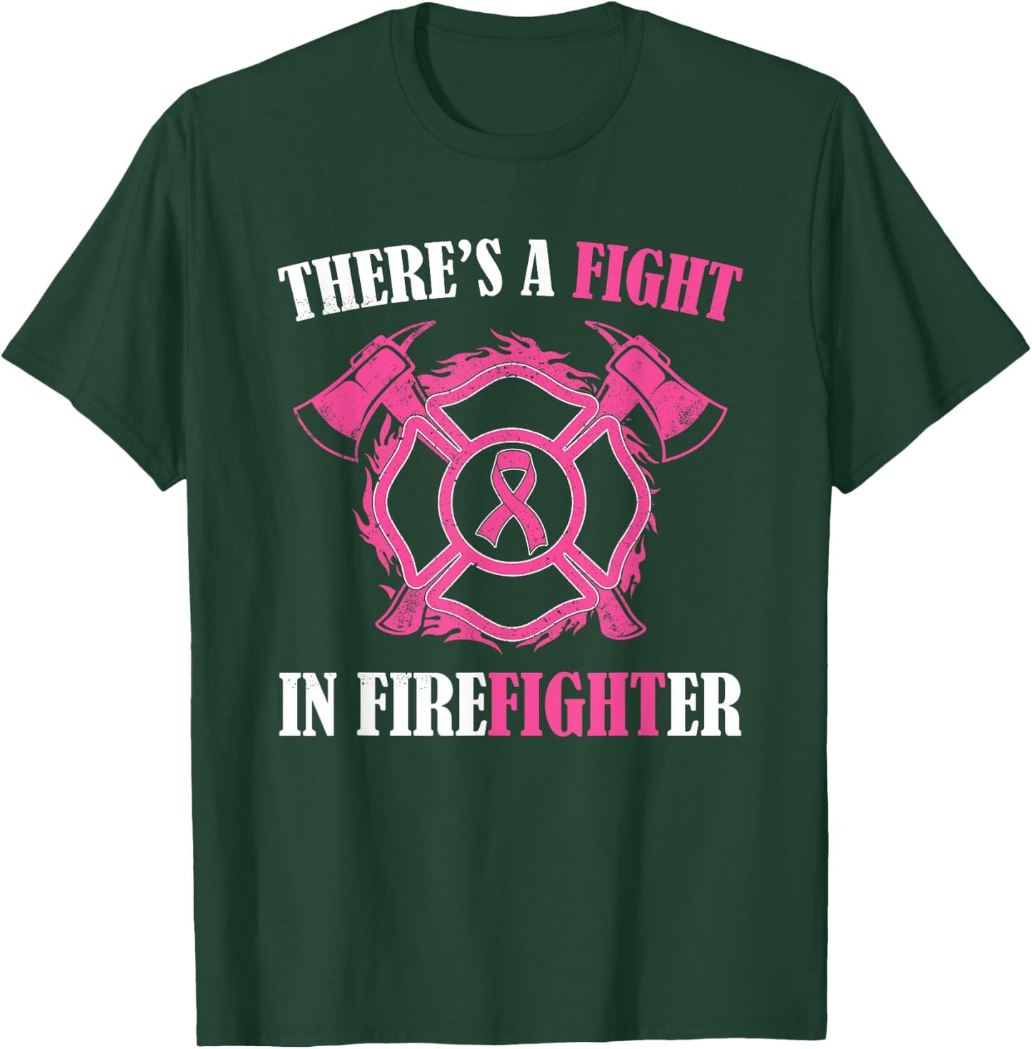 There's a fight in Firefighter Breast Cancer Awareness gifts T-Shirt - T-Shirt | Forest
