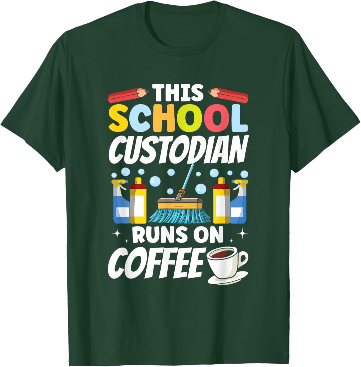 Janitor This School Custodian runs on Coffee School T-Shirt - T-Shirt | Forest