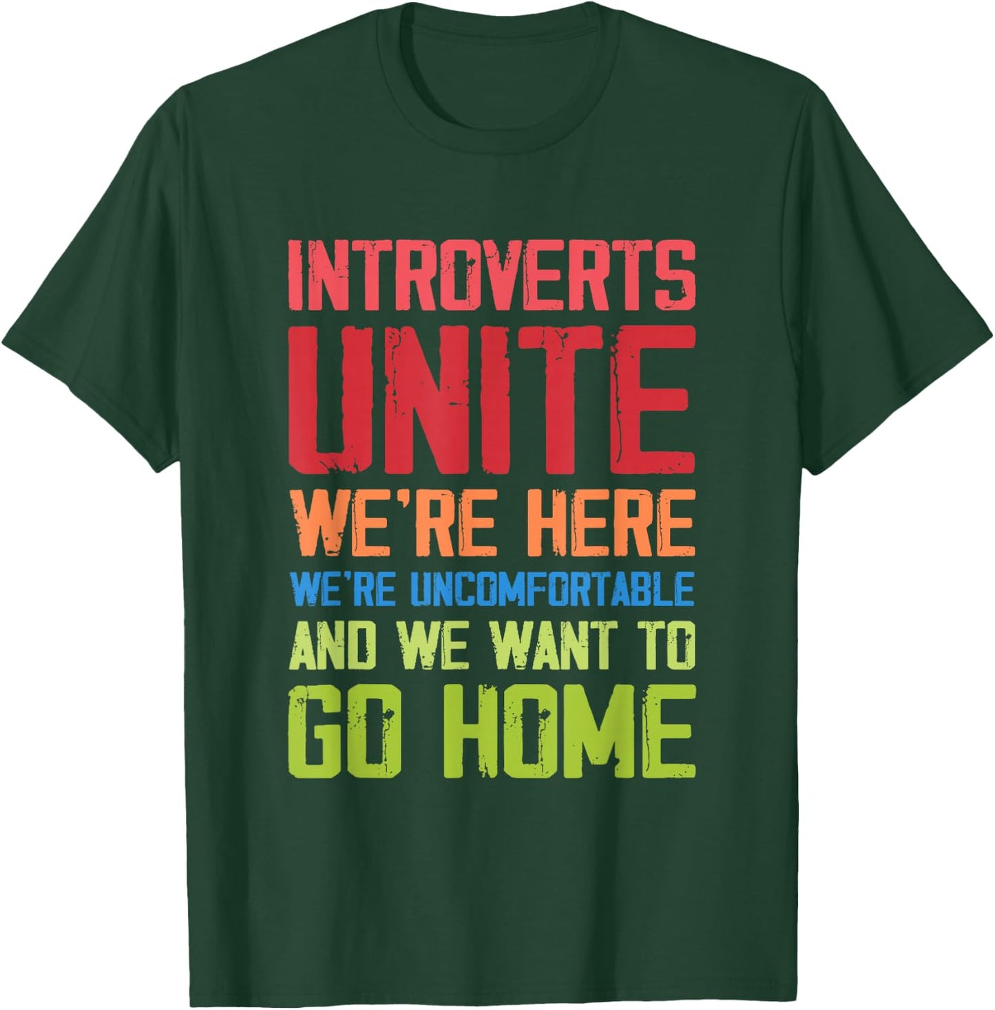 Introverts Unite We're Here Uncomfortable Want To Go Home T-Shirt - T-Shirt | Forest