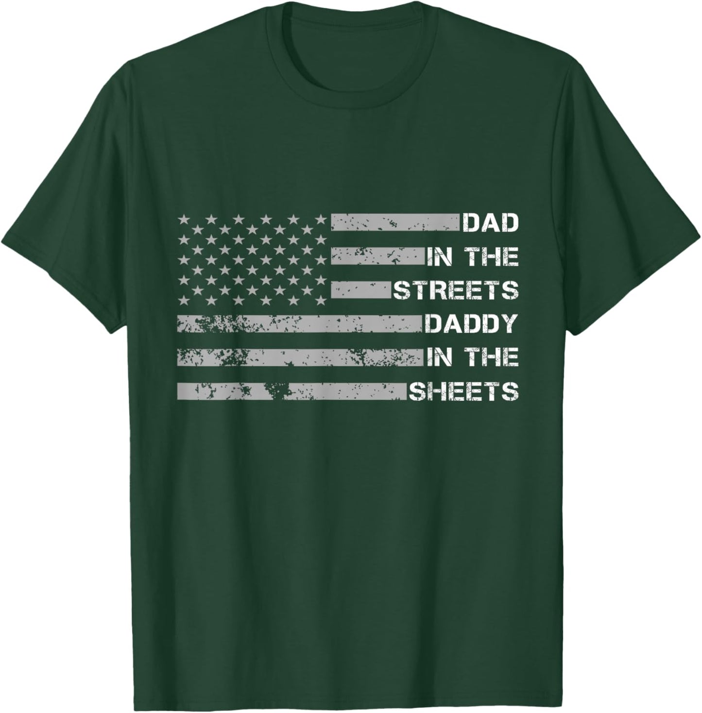 Dad In The Streets Daddy In The Sheets Father's Day T-Shirt - T-Shirt | Forest