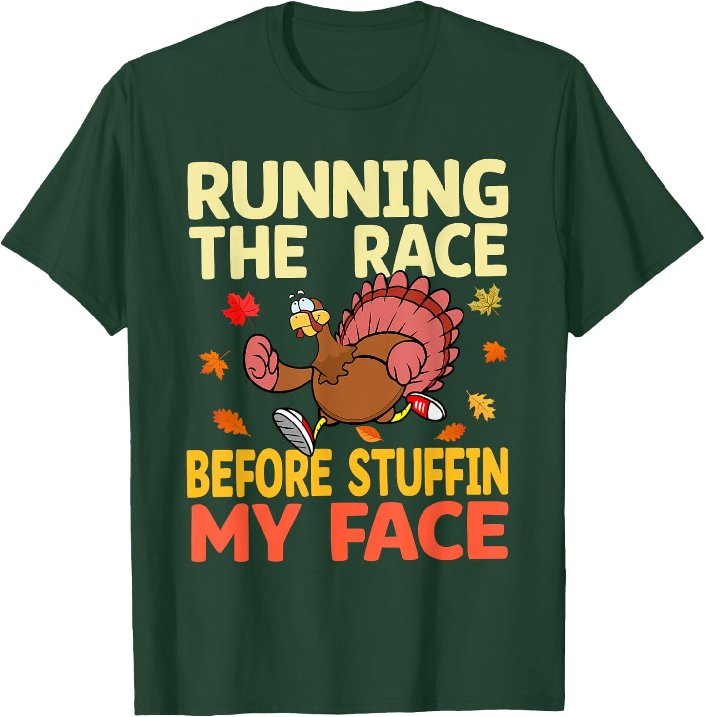 Running The Race Before Stuffing My Face Turkey Trot Running T-Shirt - T-Shirt | Forest