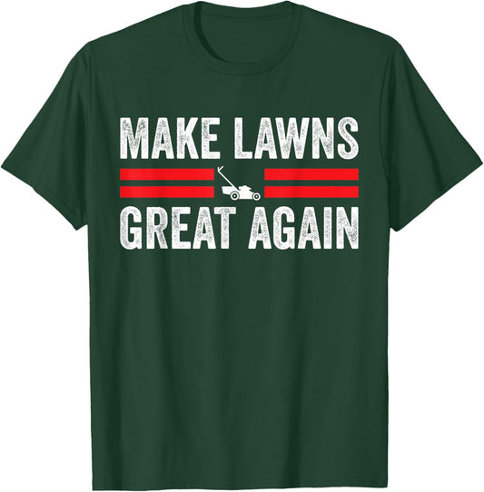 Make Lawns Great Again Funny Lawn Mower Dad Gardener T-Shirt - T-Shirt | Forest