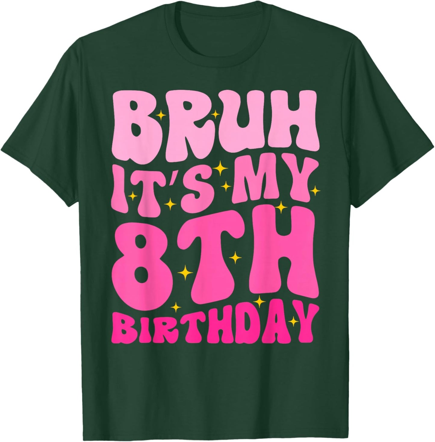 Bruh It's My 8th Birthday 8 Year Old 8yr Cute Groovy Pink T-Shirt - T-Shirt | Forest