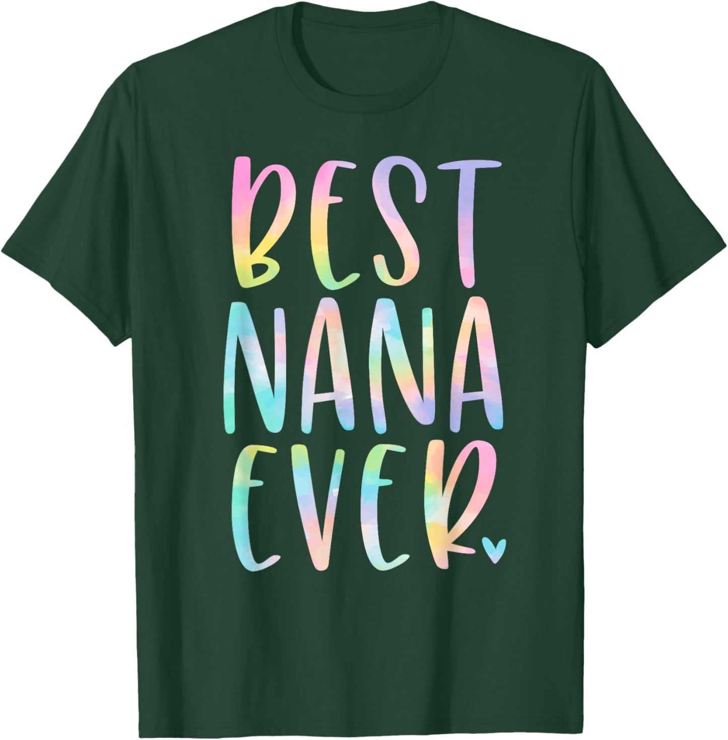 Best Nana Ever Gifts Grandma Mother's Day Tie Dye T-Shirt - T-Shirt | Forest