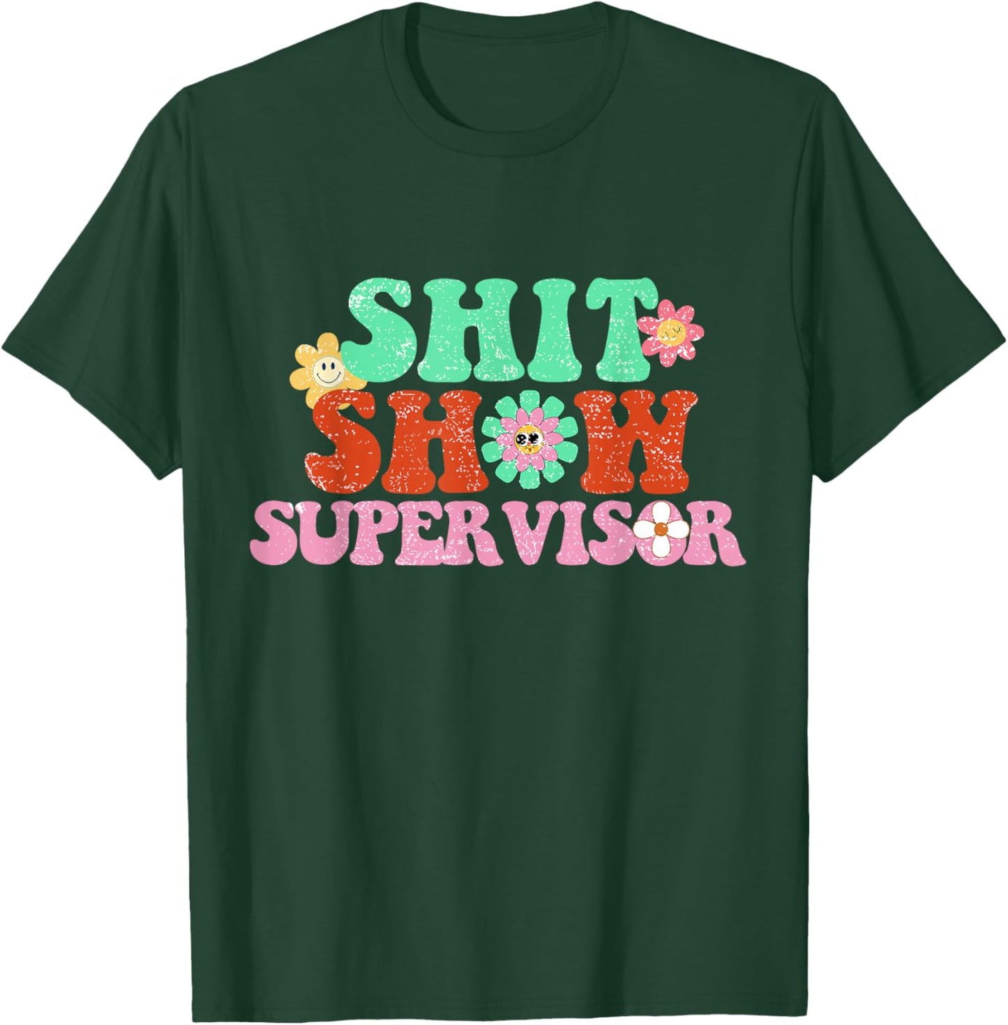 Funny Shit Show Supervisor Manager Boss Or Supervisor T-Shirt - T-Shirt | Forest