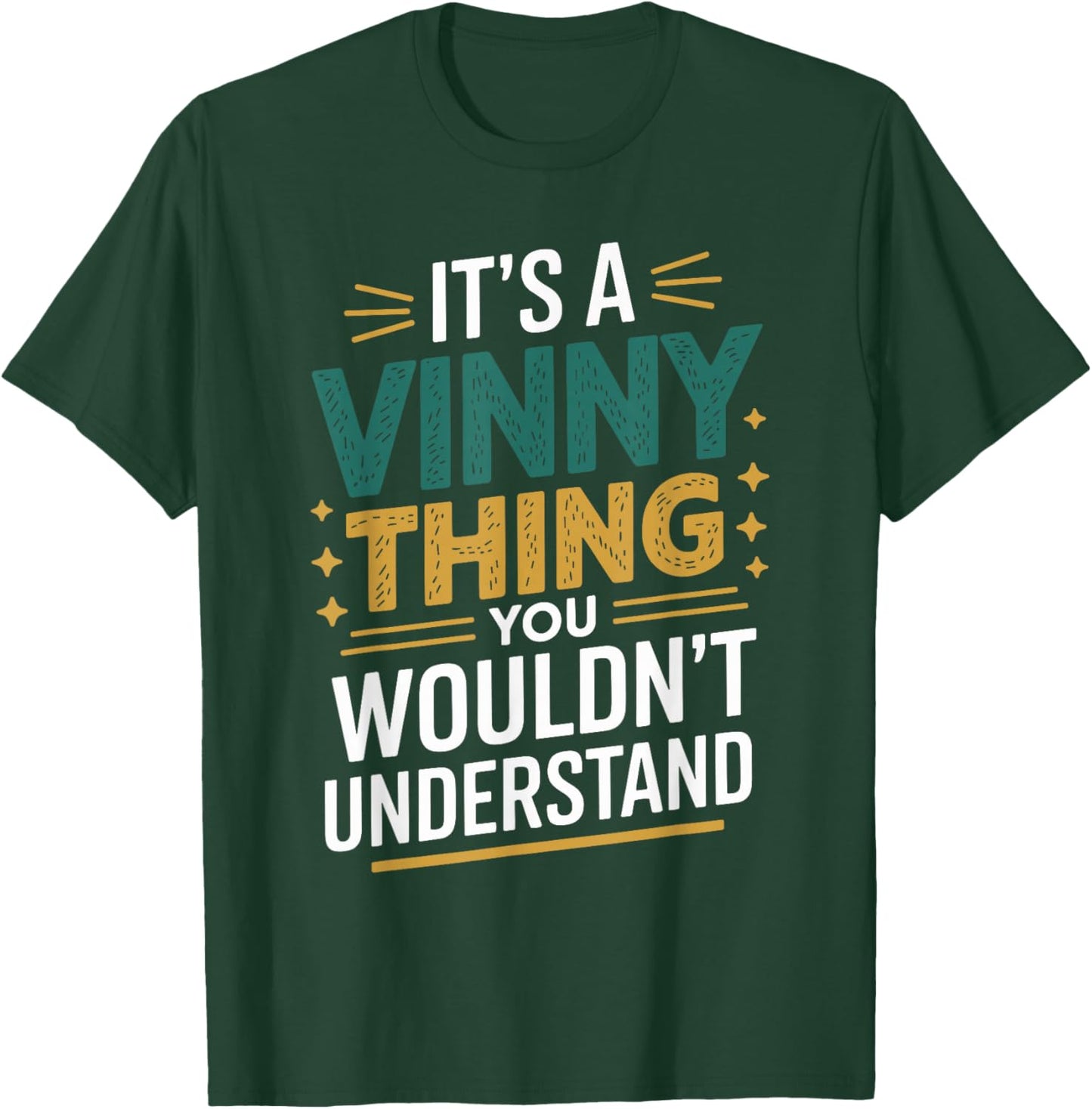 It's a Vinny Thing You Wouldn't Understand Vinny Humor T-Shirt - T-Shirt | Forest