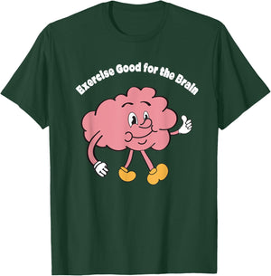 Exercise Good for the Brain T-Shirt - T-Shirt | Forest