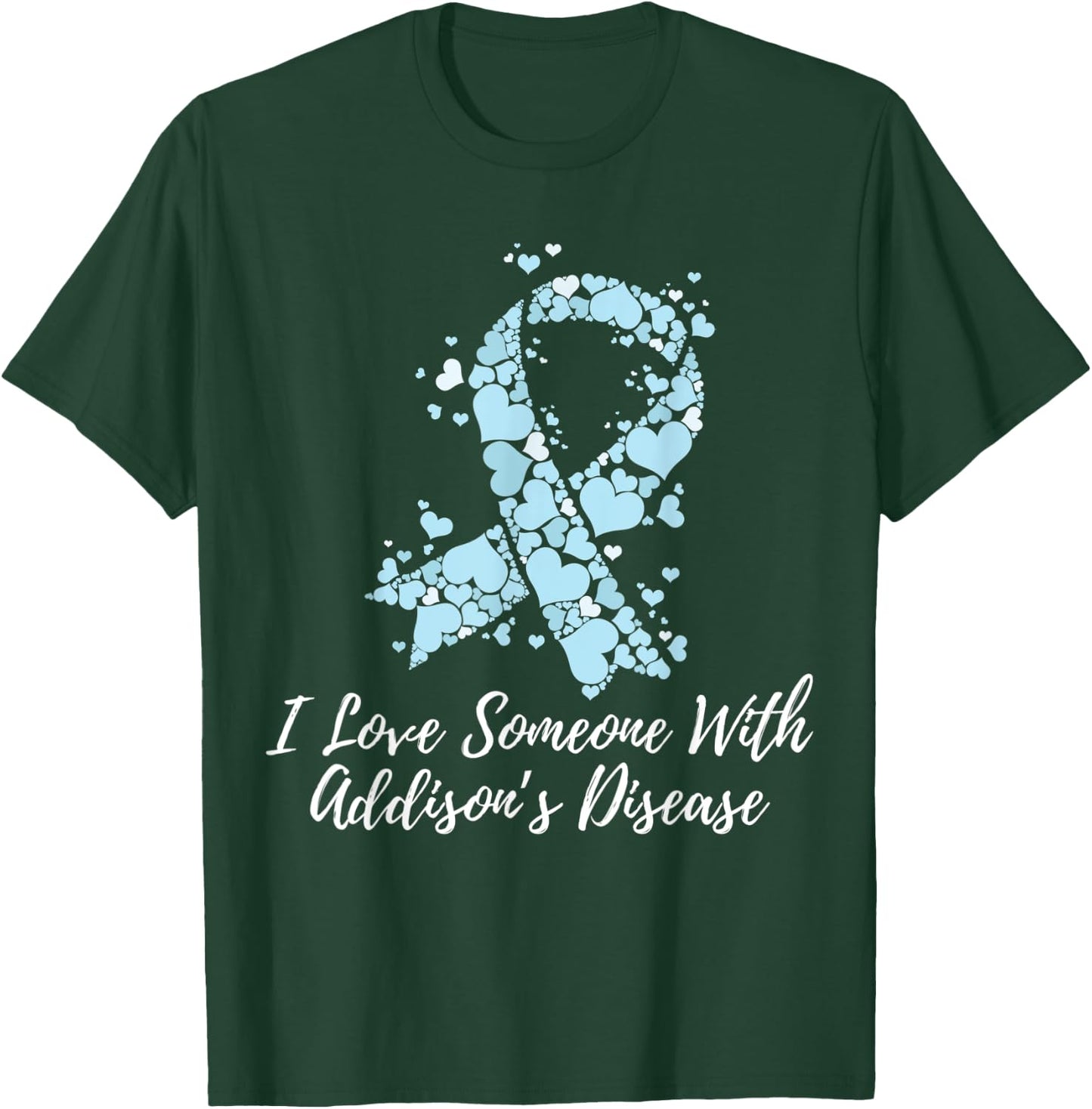 I Love Someone With Addison’s Disease Awareness T-Shirt - T-Shirt | Forest