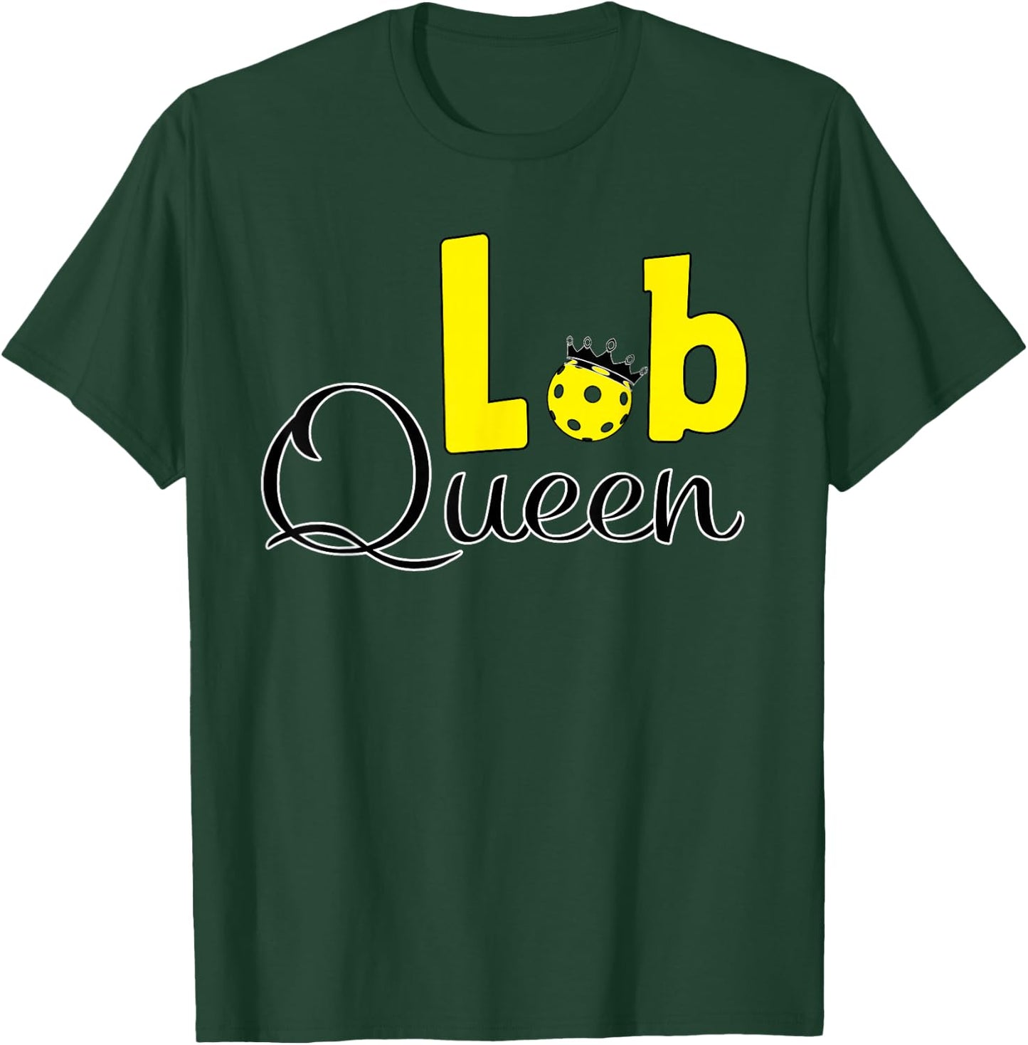 Pickleball Lob Queen T-Shirt - T-Shirt | Forest