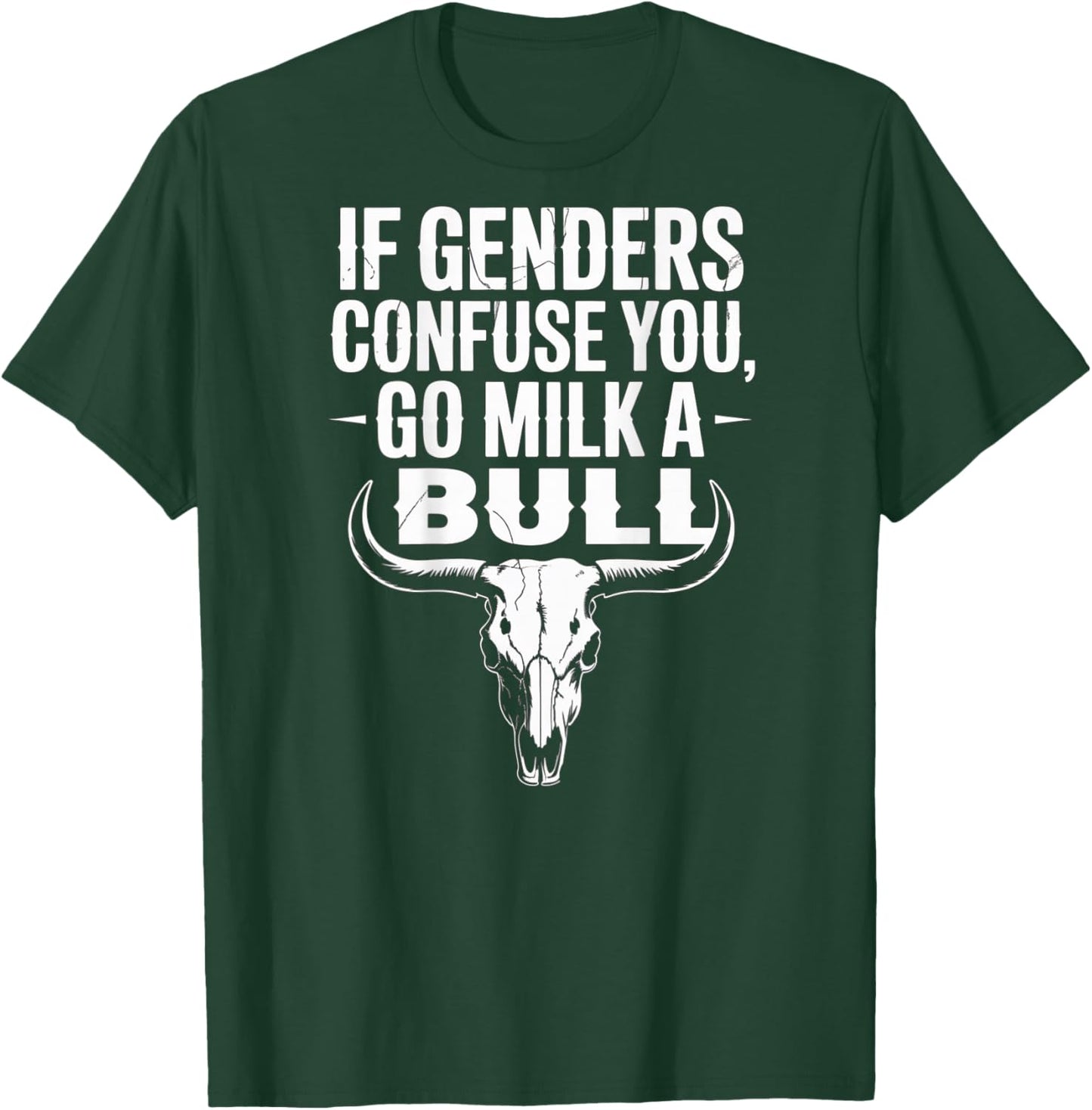 Lustiges Zitat "If Genders Confuse You Go Milk a Bull (on back) T-Shirt - T-Shirt | Forest
