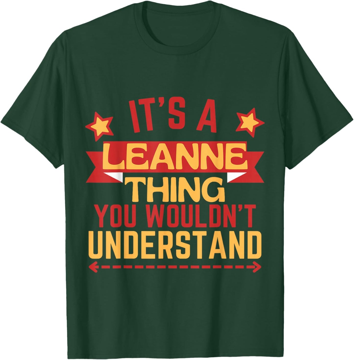 Leanne Name Funny Gift Leanne T-Shirt - T-Shirt | Forest