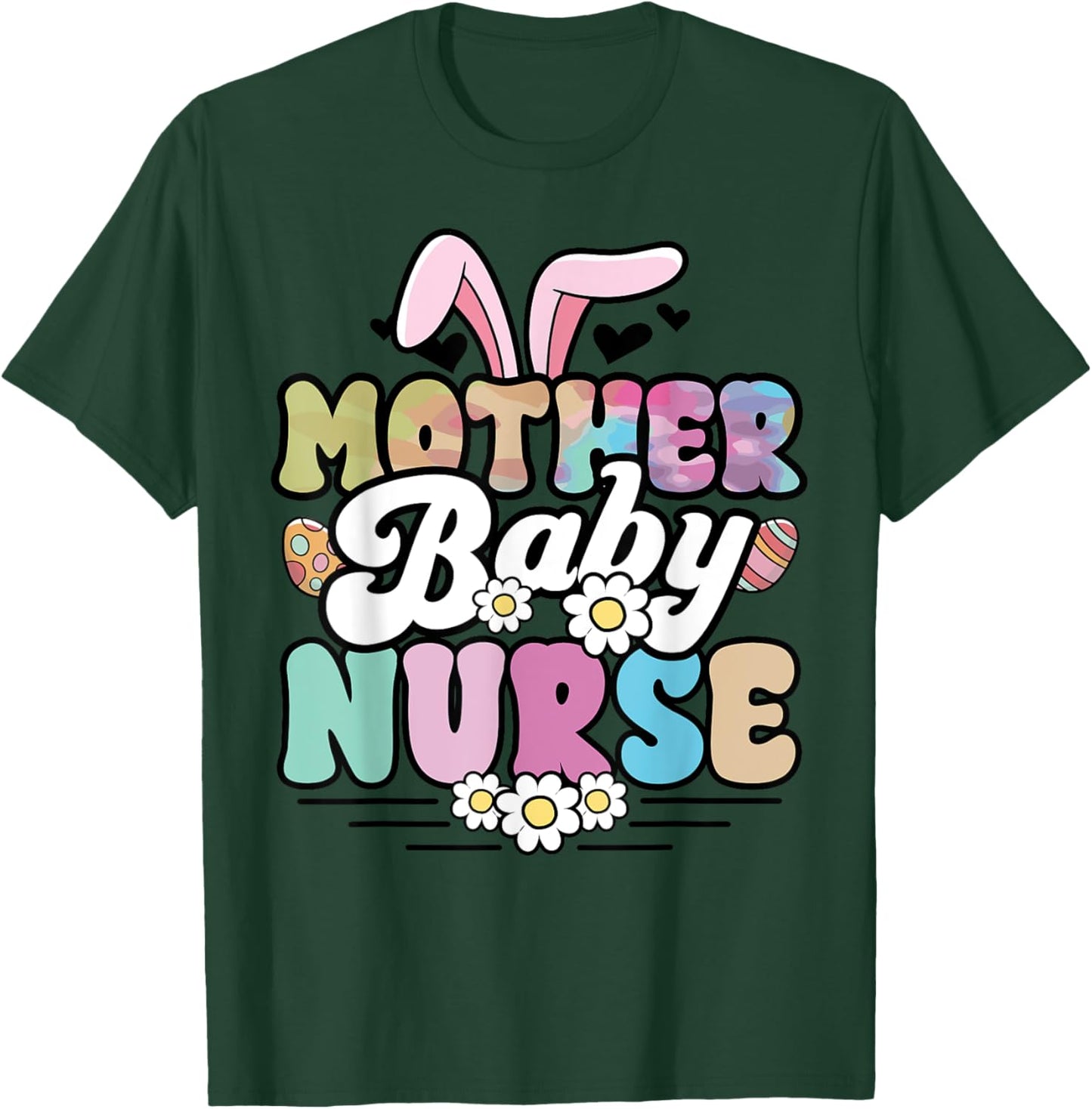 Mother Baby Nurse Easter Labor and Delivery Postpartum L&D T-Shirt - T-Shirt | Forest