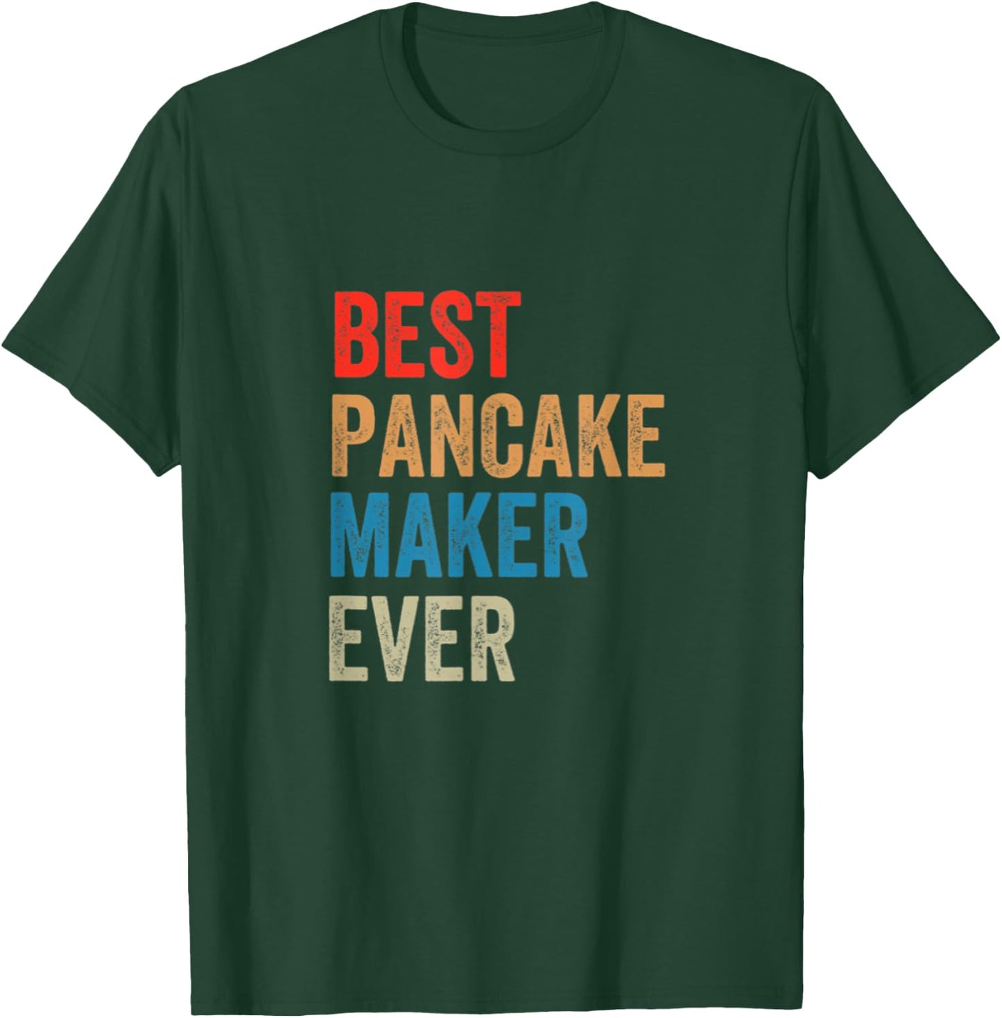Best Pancake Maker Ever Baking Gift Baker Dad Or Mom T-Shirt - T-Shirt | Forest