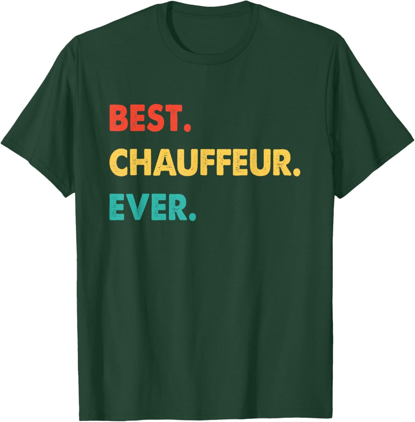 Chauffeur Profession Retro Best Chauffeur Ever T-Shirt - T-Shirt | Forest