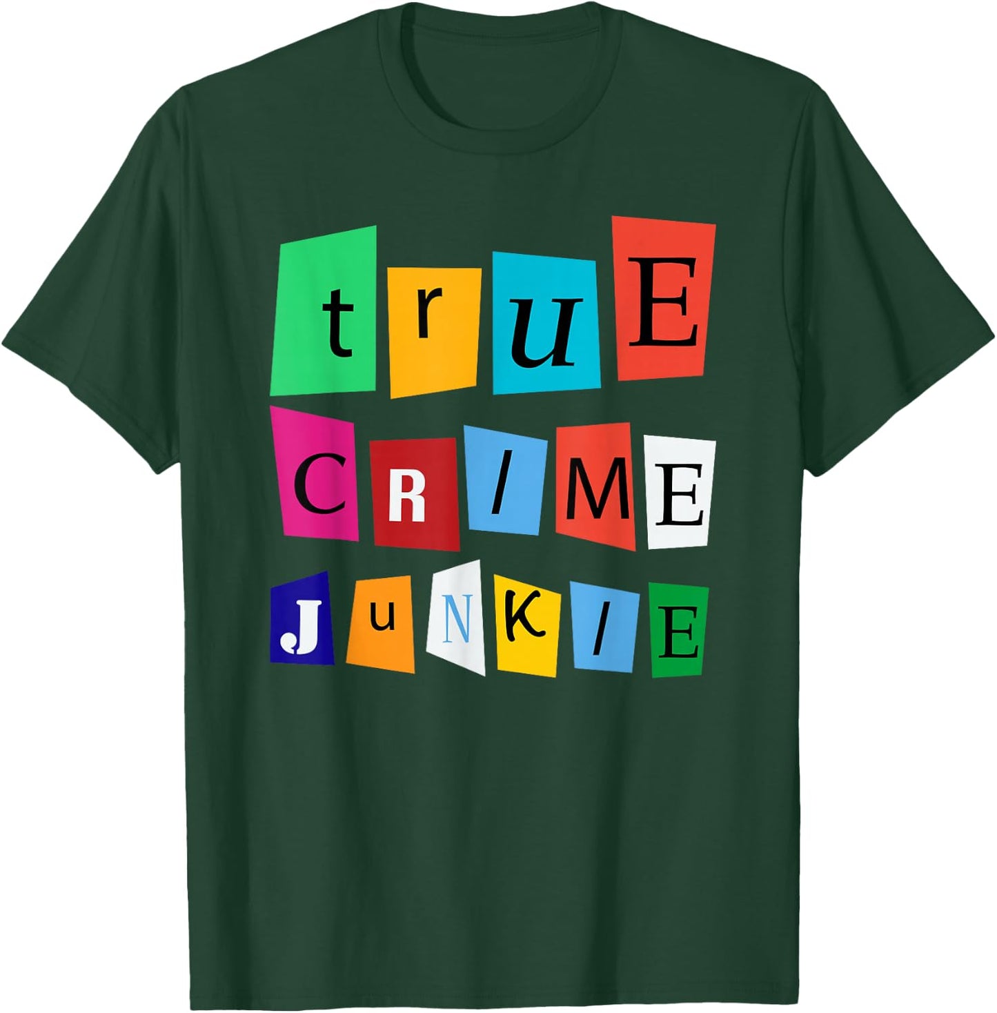 Funny True Crime Shows Podcasts True Crime Junkie Gift T-Shirt - T-Shirt | Forest