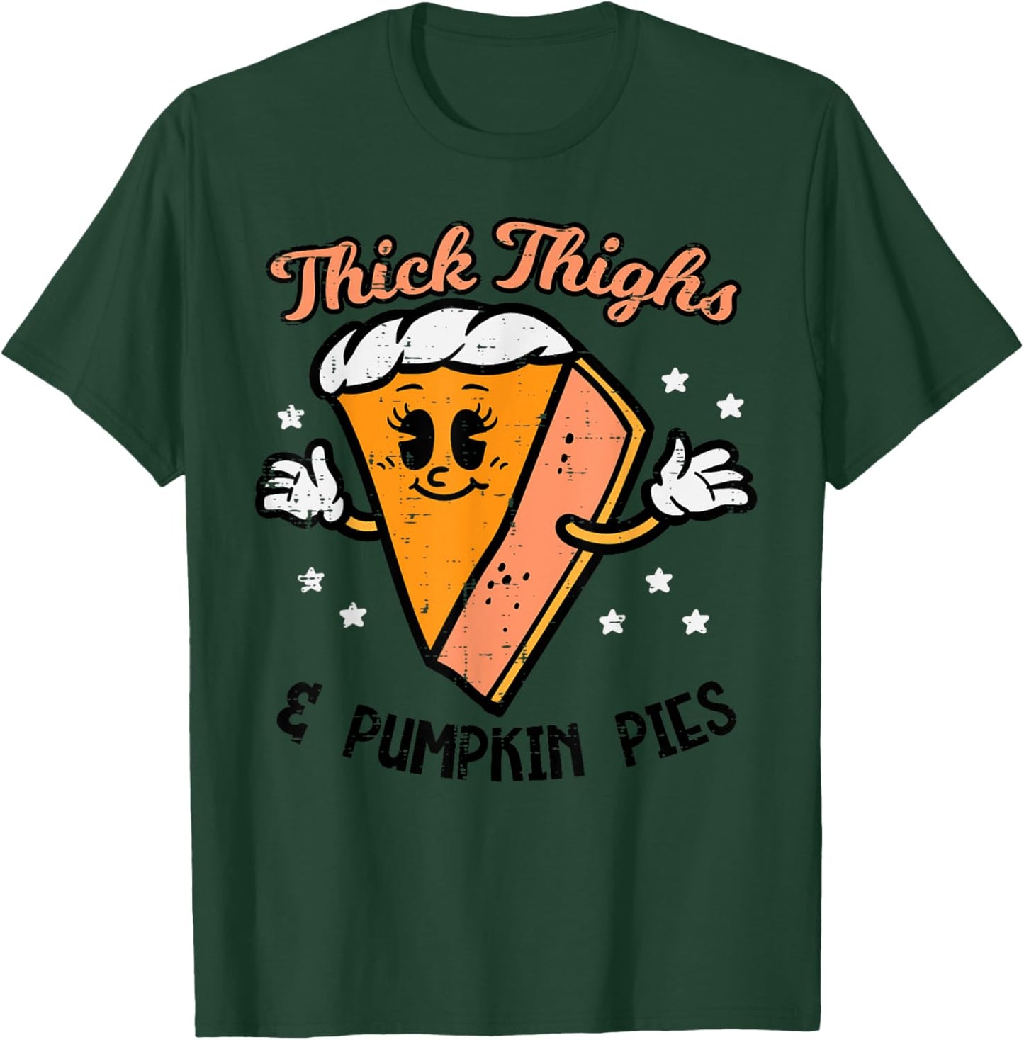 Thanksgiving Thighs And Pumpkin Pies Fall Women Girls T-Shirt - T-Shirt | Forest