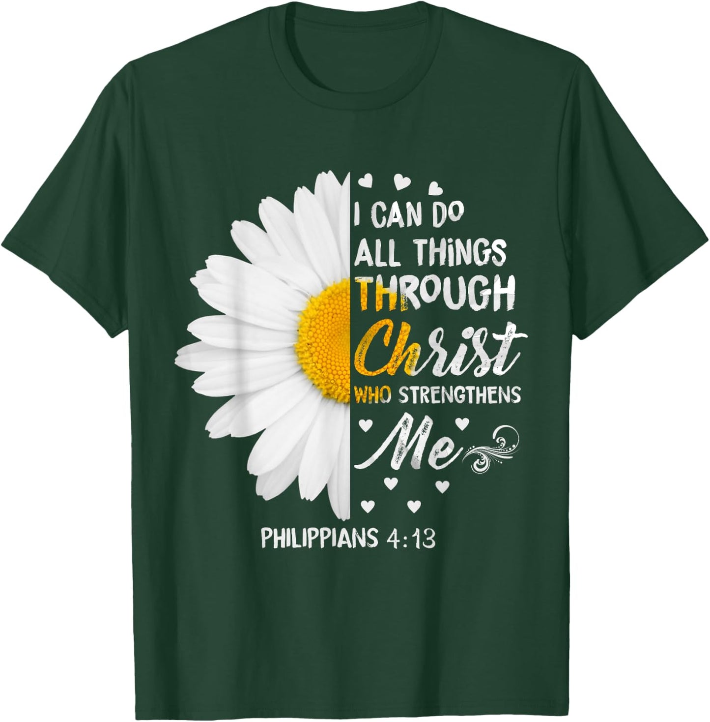 I Can Do All Things Through Christ - Daisy Flower Religious T-Shirt - T-Shirt | Forest
