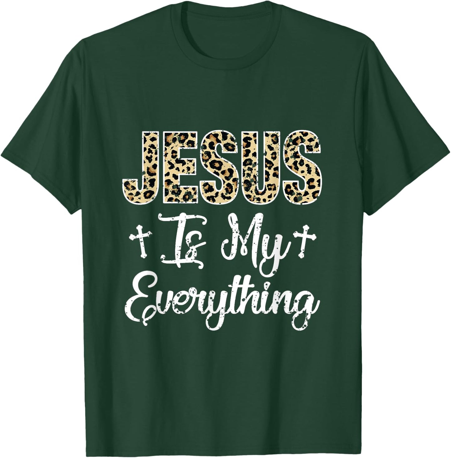 Jesus Is My Everything Christian Faith God Jesus Leopard T-Shirt - T-Shirt | Forest