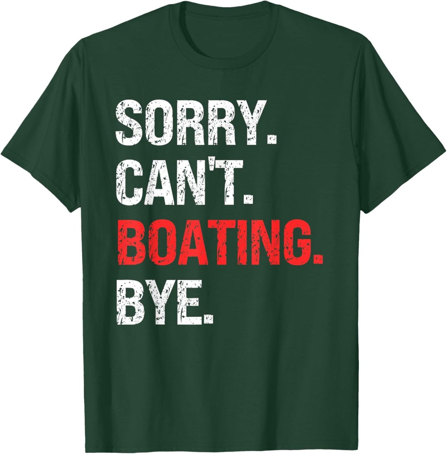 Sorry Can't BOATING Bye Retro BOATING Lovers T-Shirt - T-Shirt | Forest