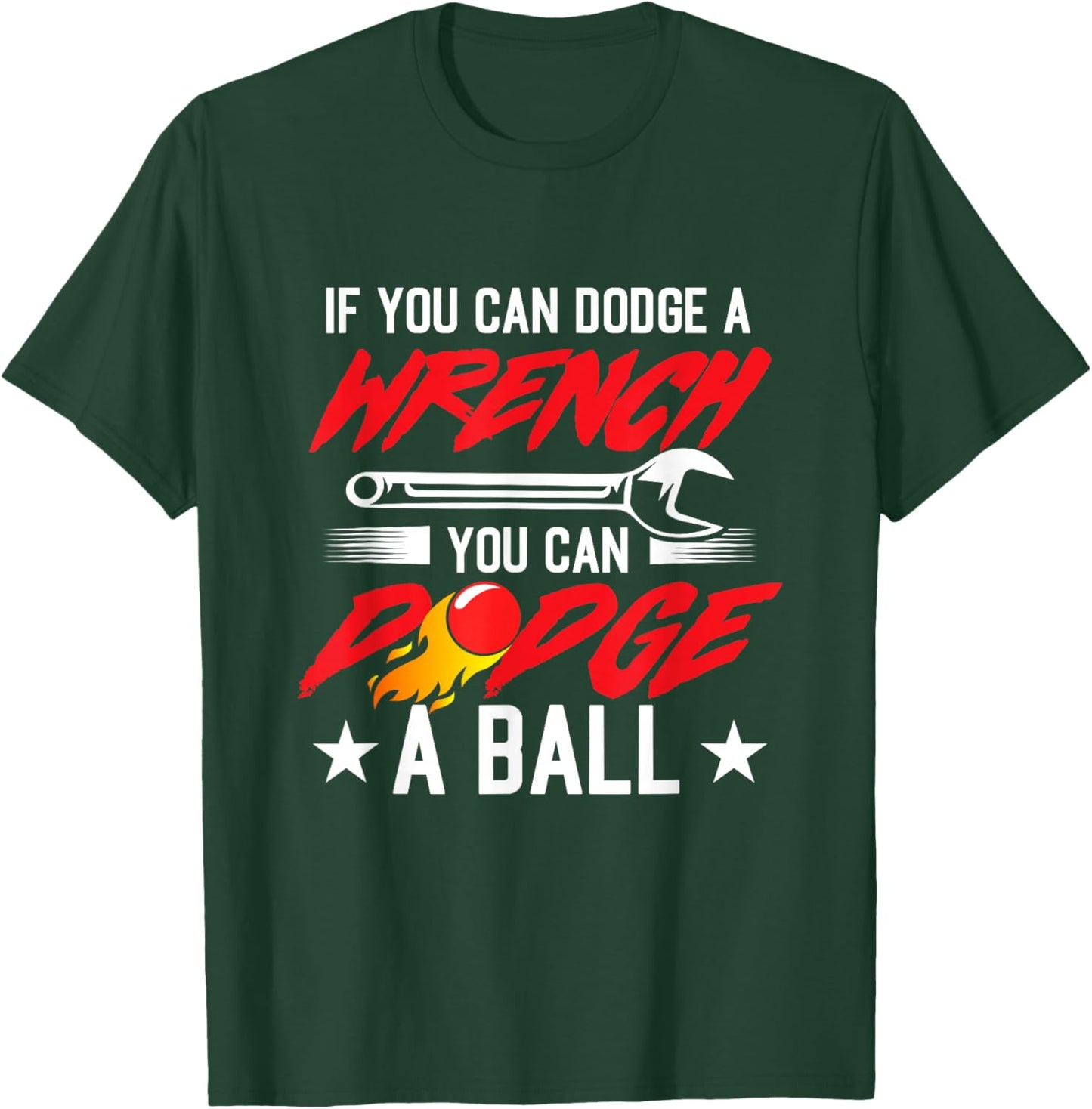If You Can Dodge A Wrench You Can Dodge A Ball Dodgeball T-Shirt - T-Shirt | Forest