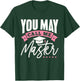 Masters Degree Graduation Funny You May Call Me Master T-Shirt - T-Shirt | Forest