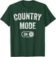 Country Mode On Funny Cowboy Gift Singer Farmer Cowgirl T-Shirt - T-Shirt | Forest