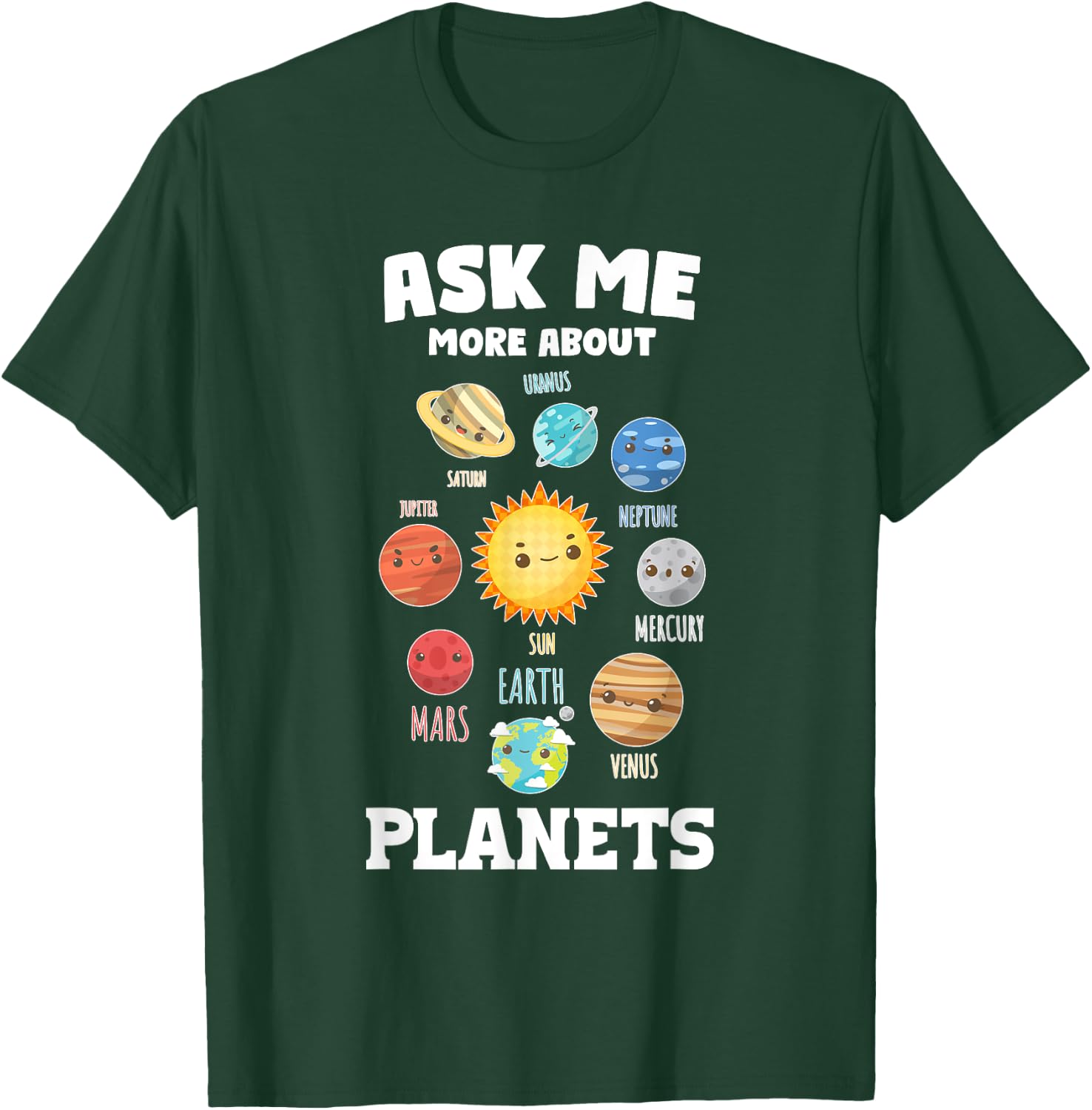 Ask Me More About Planets Planets Planet T-Shirt - T-Shirt | Forest
