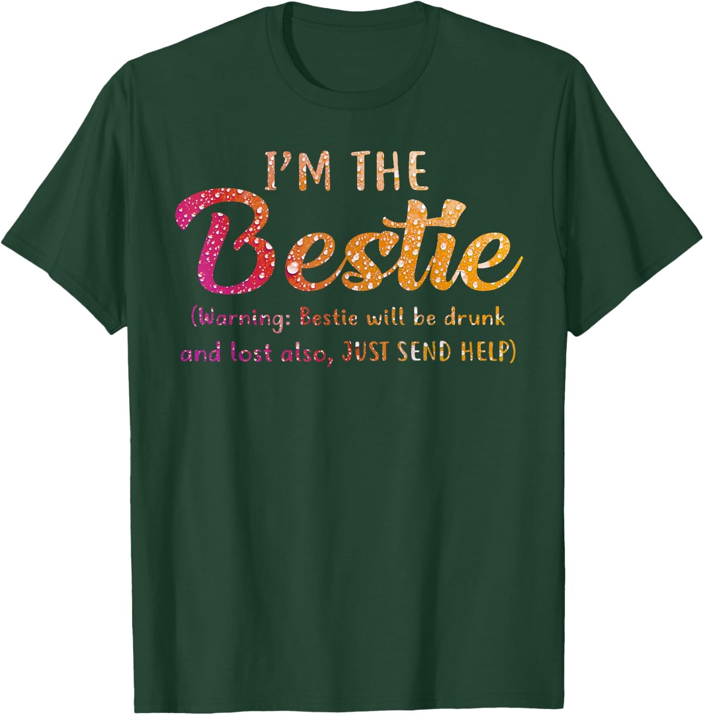 I'm The Bestie Warning Bestie Will Be Drunk T-Shirt - T-Shirt | Forest