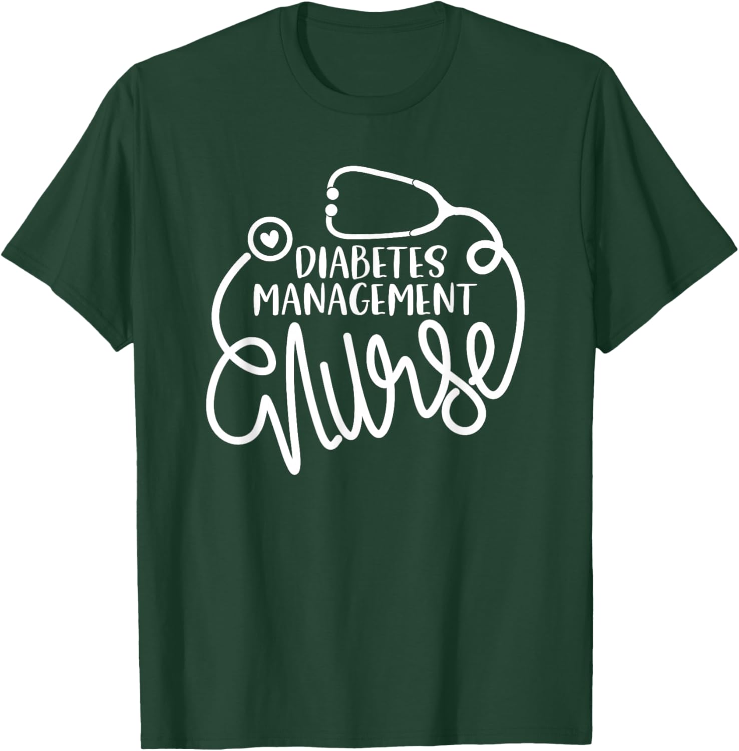 Diabetes Management Nurse Endocrinology Nursing Department T-Shirt - T-Shirt | Forest