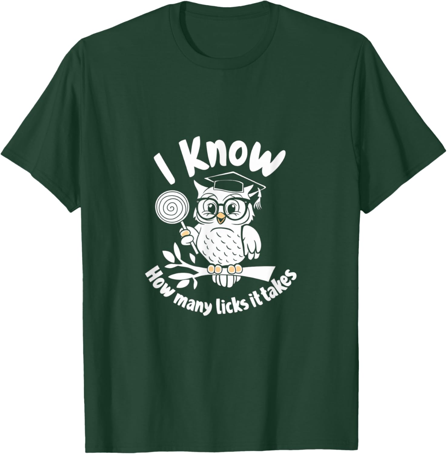 Funny Owl I Know How Many Licks It's Takes T-Shirt - T-Shirt | Forest