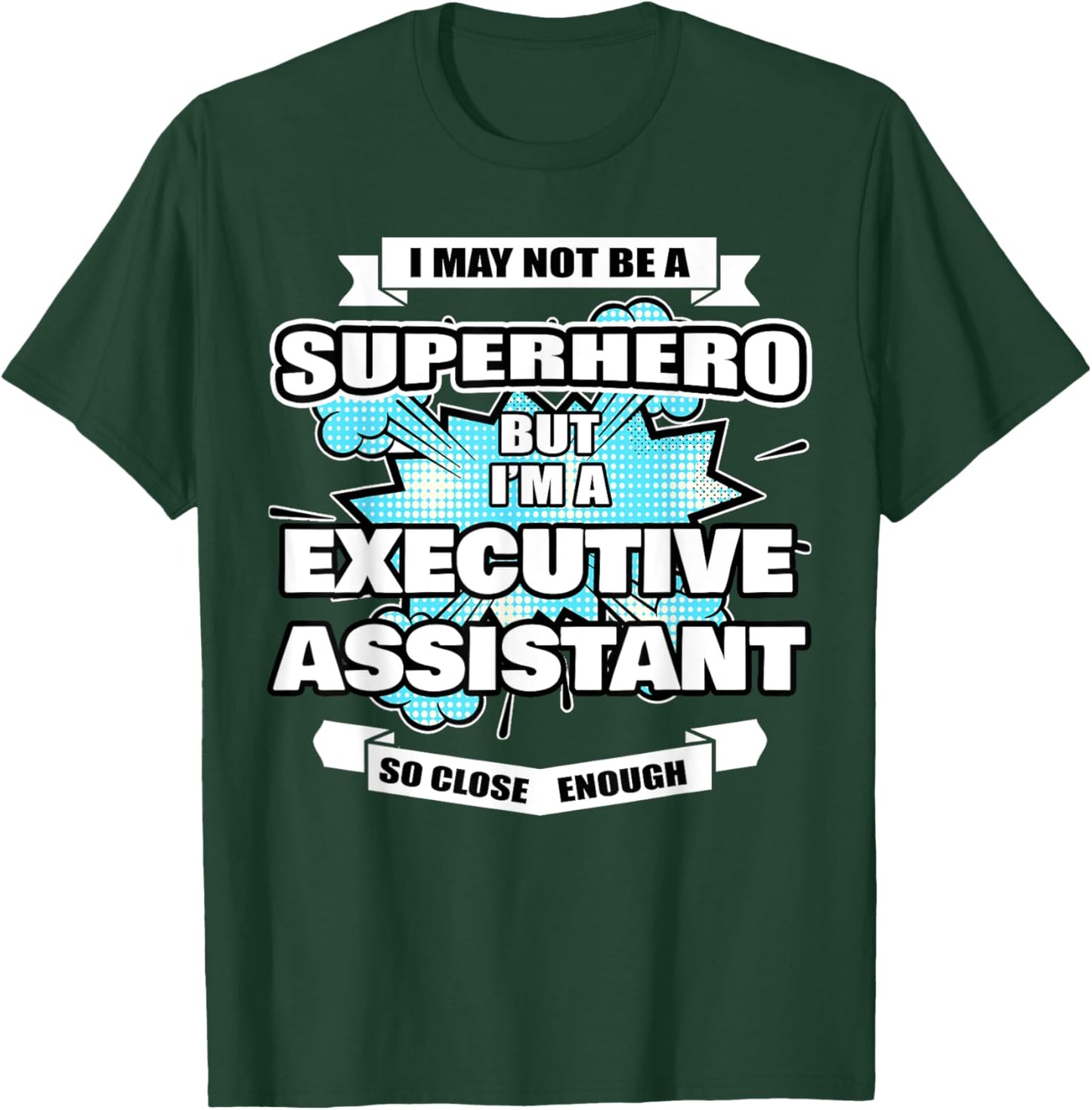 Executive Assistant Gift Superhero Executive Assistant T-Shirt - T-Shirt | Forest