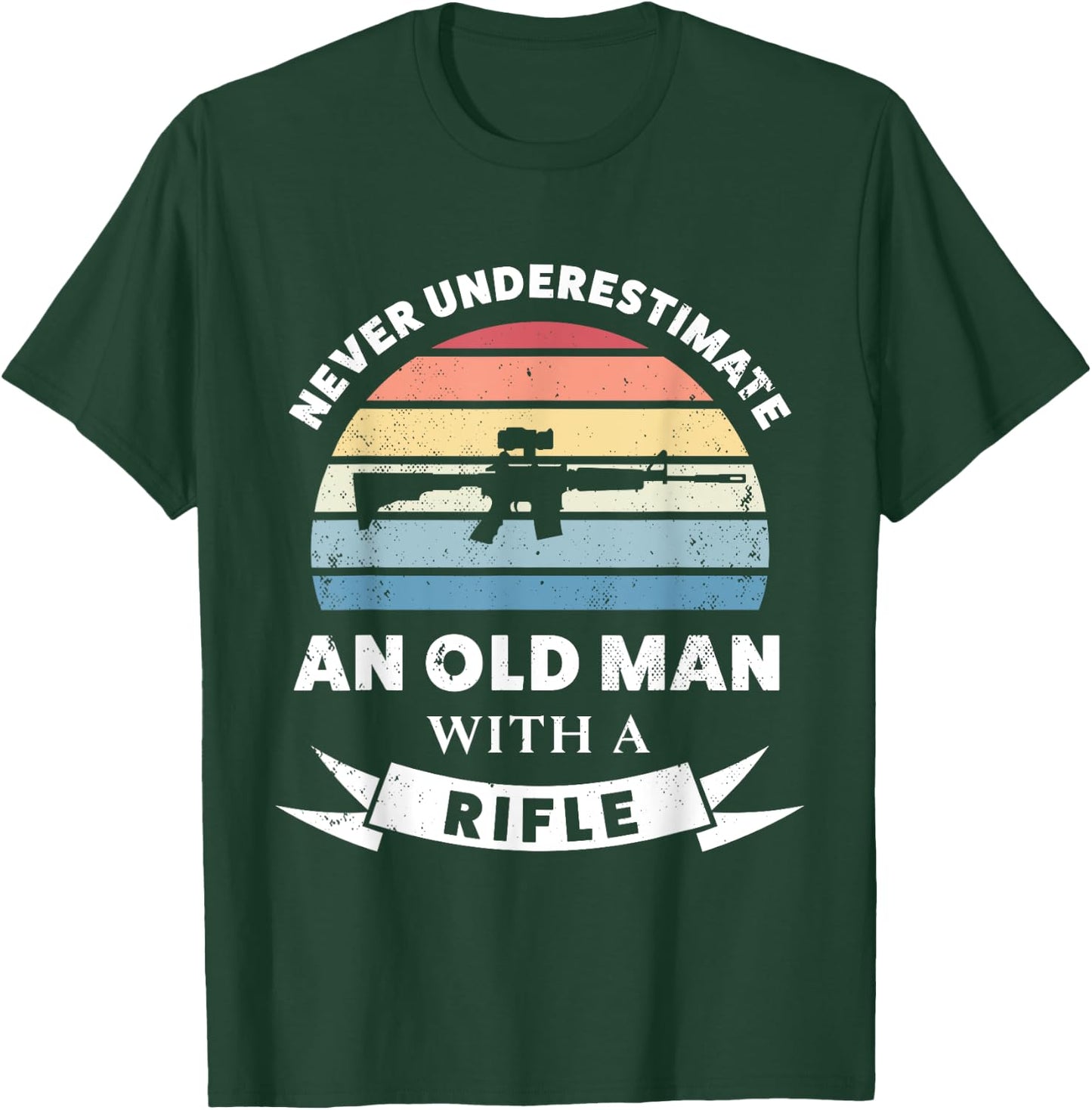 Old Man with a Rifle Funny Gun Gift Dad T-Shirt - T-Shirt | Forest