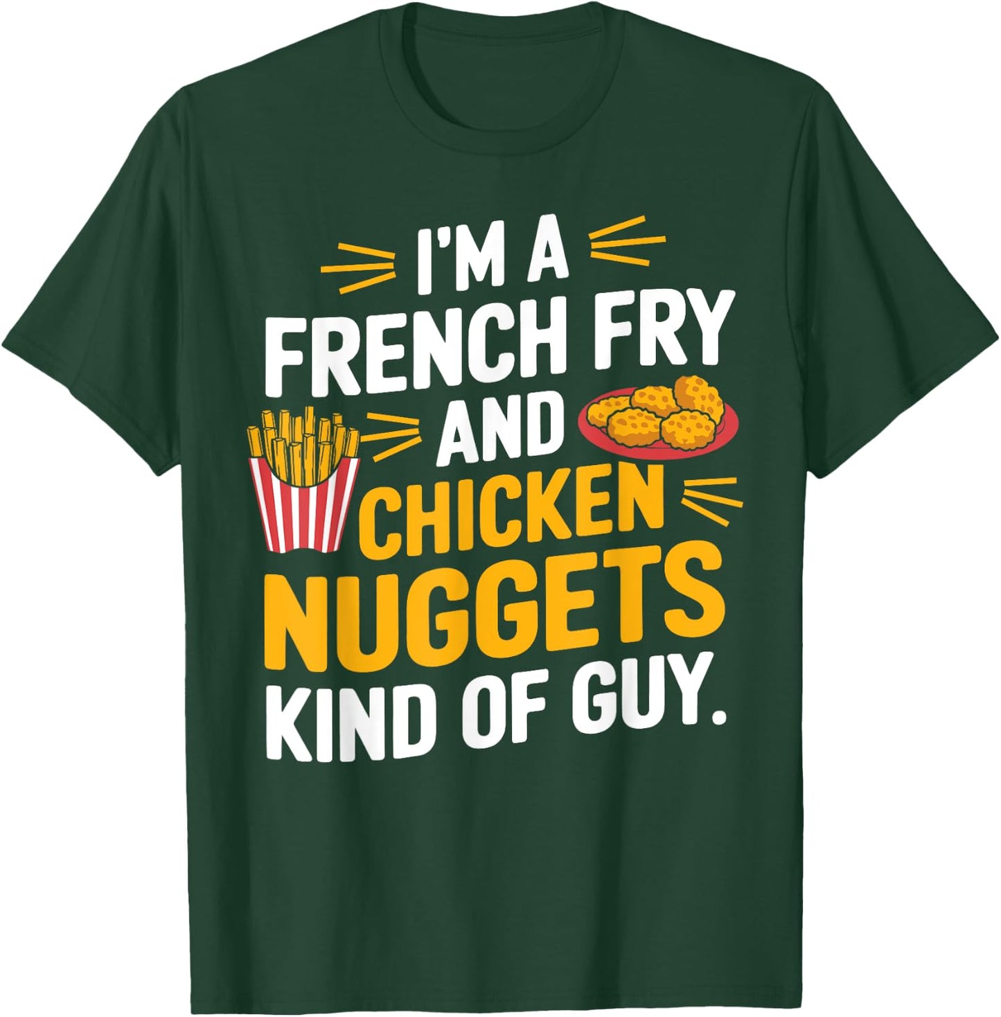 French Fry Lover Funny Chicken Nuggets T-Shirt - T-Shirt | Forest